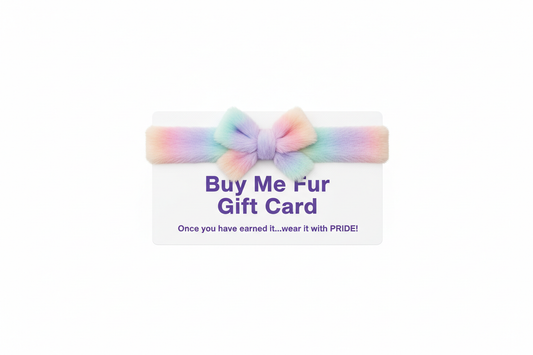 Buy Me Fur Gift Card, Gift Card color white and looks like a gift, add pastel rainbow color fur ribbon, Create minimalist design, text color purple with sans serif bold font, add slogan: "Once you have earned it...wear it with PRIDE!", with isolated background, remove value!